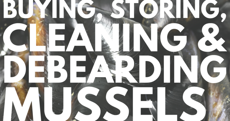 Buying, Storing, Cleaning and Debearding Mussels